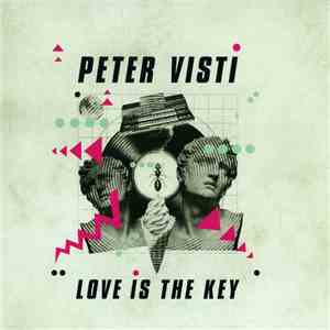 Peter Visti - Love Is The Key mp3 album