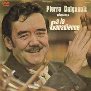 Pierre Daignault - Chantons À La Canadienne mp3 album