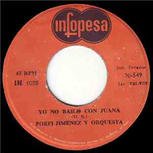 Porfi Jiménez Y Su Orquesta - Yo No Bailo Con Juana mp3 album