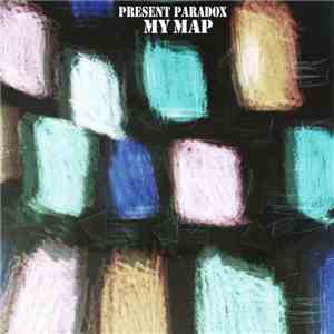 Present Paradox - My Map mp3 album
