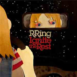 R. Ring - Ignite The Rest mp3 album