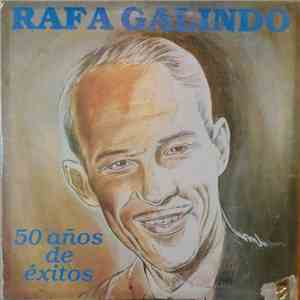 Rafa Galindo - 50 Años de Exitos mp3 album