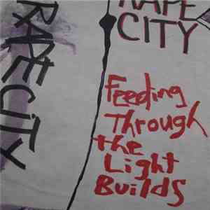 RapeCity - Feeding Through The Light Builds mp3 album