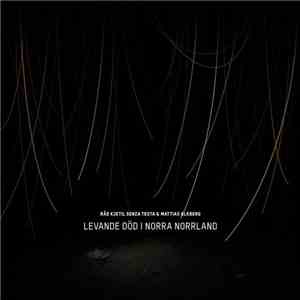 Råd Kjetil Senza Testa, Mattias Alkberg - Levande Död I Norra Norrland mp3 album