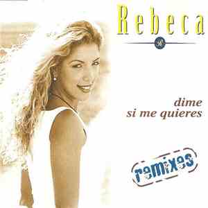 Rebeca - Dime Si Me Quieres (Remixes) mp3 album
