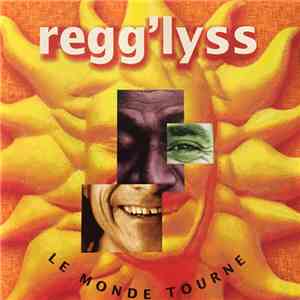 Regg'Lyss - Le Monde Tourne mp3 album