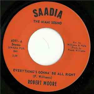 Robert Moore  - Everything's Gonna' Be All Right / Can't Help Myself mp3 album