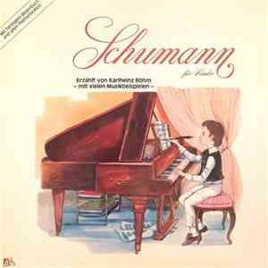 Robert Schumann, Karlheinz Böhm - Schumann für Kinder. Erzählt von Karlheinz Böhm - mit vielen Musikbeispielen mp3 album