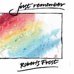 Roberts Frost - Just Remember mp3 album