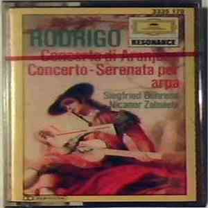 Rodrigo, Siegfried Behrend, Nicanor Zabaleta, Radio-Symphonie-Orchester Berlin, Ernst Märzendorfer, Berliner Philharmoniker, Reinhard Peters - Concierto de Aranjuez / Concerto - Serenata Per Arpa E Orchestra mp3 album