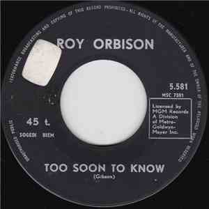 Roy Orbison - Too Soon To Know / You'll Never Be Sixteen Again mp3 album