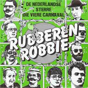 Rubberen Robbie - De Nederlandse Sterre Die Viere Carnaval mp3 album