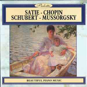 Satie, Chopin, Schubert, Moussorgsky - Beautiful Piano Music mp3 album
