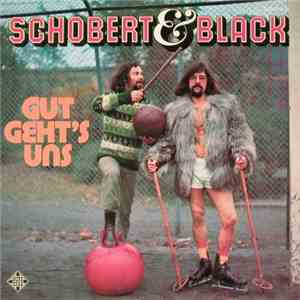 Schobert & Black - Gut Geht's Uns mp3 album