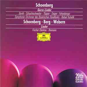 Schoenberg / Berg / Webern - Rafael Kubelik / Fischer-Dieskau - Gurre-Lieder / Lieder mp3 album
