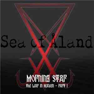 Sea of Åland - Morning Start: The War In Heaven - Part 1 mp3 album