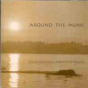Sergio Azzolini & Roberto Petrocelli - Around The Music mp3 album