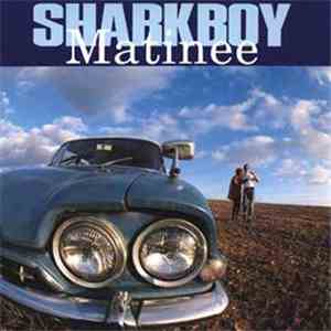 Sharkboy  - Matinee mp3 album