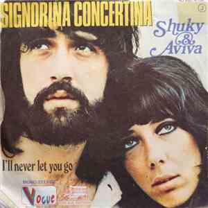 Shuky & Aviva - Signorina Concertina / I'll Never Let You Go mp3 album
