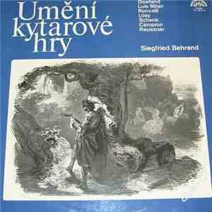 Siegfried Behrend, Dowland, Luis Milan, Roncalli, Losy, Schenk, Campion, Reussner - Umění Kytarové Hry mp3 album