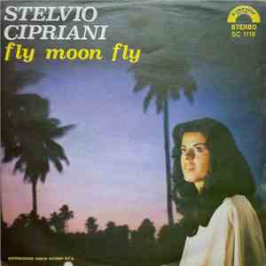 Stelvio Cipriani - Fly Moon Fly mp3 album