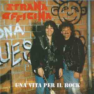 Strana Officina - Una Vita Per Il Rock mp3 album