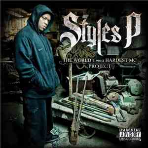 Styles P - The World's Most Hardest MC Project mp3 album