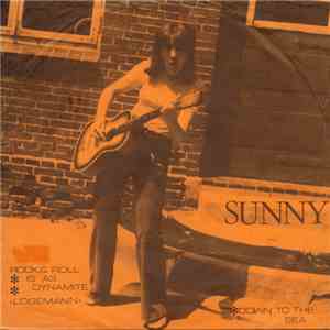Sunny - Rock & Roll Is As Dynamite / Down To The Sea mp3 album