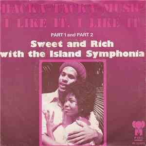 Sweet And Rich With The Island Symphonia - Hacka-Tacka Music I Like It, I Like It mp3 album