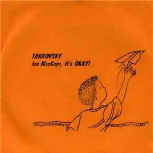 Tarkovsky / Ian MacKaye, It's OKAY! - Tarkovsky / Ian MacKaye, It's OKAY! mp3 album
