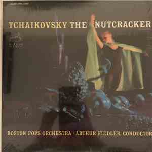 Tchaikovsky, Boston Pops Orchestra, Arthur Fiedler - The Nutcracker (Excerpts) mp3 album