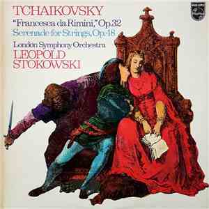 Tchaikovsky, Leopold Stokowski, London Symphony Orchestra - "Francesca Da Rimini," Op.32 / Serenade For Strings, Op.48 mp3 album