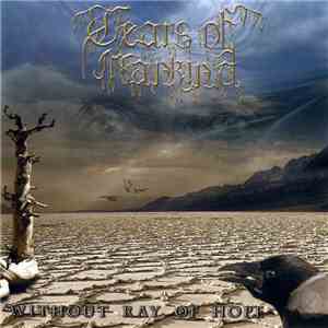 Tears Of Mankind - Without Ray Of Hope mp3 album