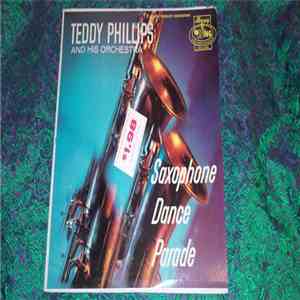 Teddy Phillips And His Orchestra - Saxophone Dance Parade mp3 album