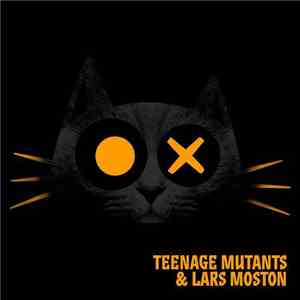 Teenage Mutants & Lars Moston - Doso mp3 album