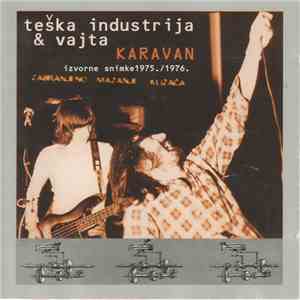 Teška Industrija & Vajta - Karavan (Izvorne Snimke 1975. / 1976.) mp3 album