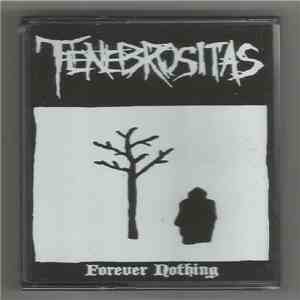 Tenebrositas - Forever Nothing mp3 album