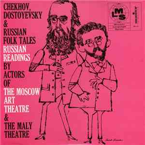 The Actors Of The Moscow Art Theatre & The Actors Of The Maly Theatre - Russian Readings: Chekhov, Dostoyevsky & Russian Folk Tales mp3 album