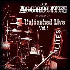 The Aggrolites - Unleashed Live Vol. 1 mp3 album