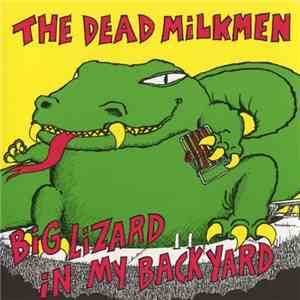 The Dead Milkmen - Big Lizard In My Backyard mp3 album
