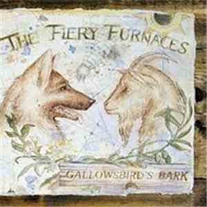 The Fiery Furnaces - Gallowsbird's Bark mp3 album
