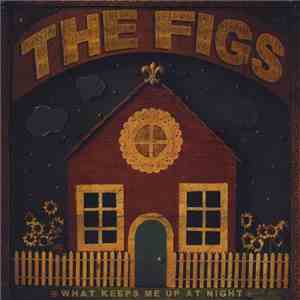 The Figs - What Keeps Me Up At Night mp3 album