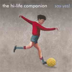 The Hi-Life Companion - Say Yes! mp3 album