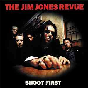 The Jim Jones Revue - Shoot First mp3 album