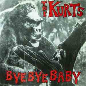 The Kurts - Bye Bye Baby mp3 album