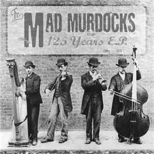 The Mad Murdocks - 125 Years mp3 album