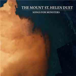 The Mount St. Helen Duet - Songs For Monsters mp3 album