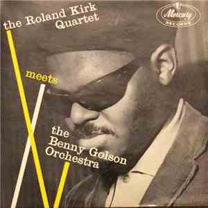 The Roland Kirk Quartet - Meets The Benny Golson Orchestra mp3 album