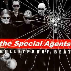 The Special Agents - Bulletproof Beat mp3 album