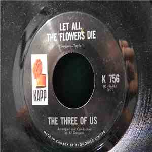 The Three Of Us  - Let All The Flowers Die / One Golden Day mp3 album
